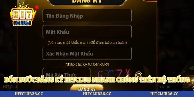 Đăng Ký Hitclub 2 Bốn bước đăng ký Hitclub nhanh chóng trên hệ thống