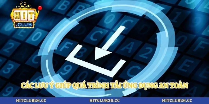 Các lưu ý giúp quá trình tải ứng dụng an toàn