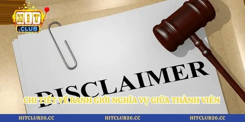 Từ Chối Trách Nhiệm 2 Chi tiết về ranh giới nghĩa vụ giữa thành viên và điểm cược