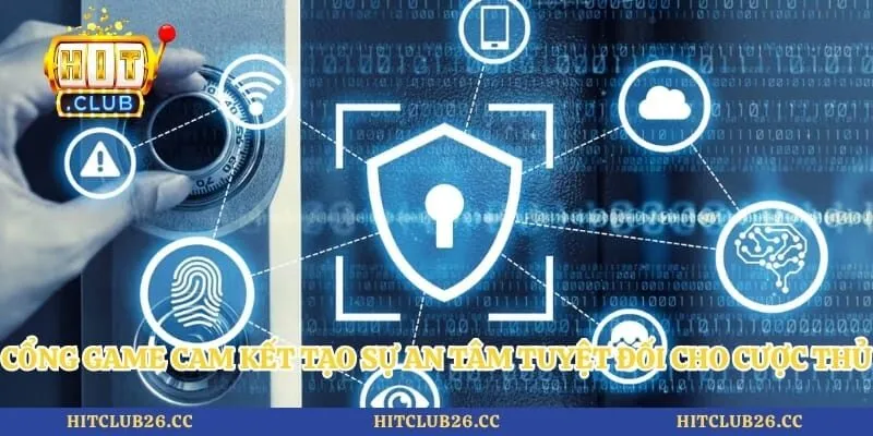Chính Sách Bảo Mật 1 Cổng game cam kết tạo sự an tâm tuyệt đối cho cược thủ