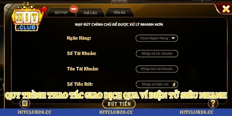 Rút Tiền Hitclub 2 Quy trình thao tác giao dịch qua ví điện tử siêu nhanh